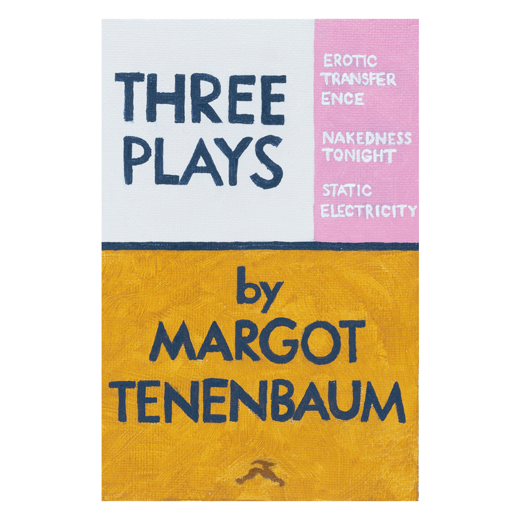 Three Plays by Margot Tenenbaum